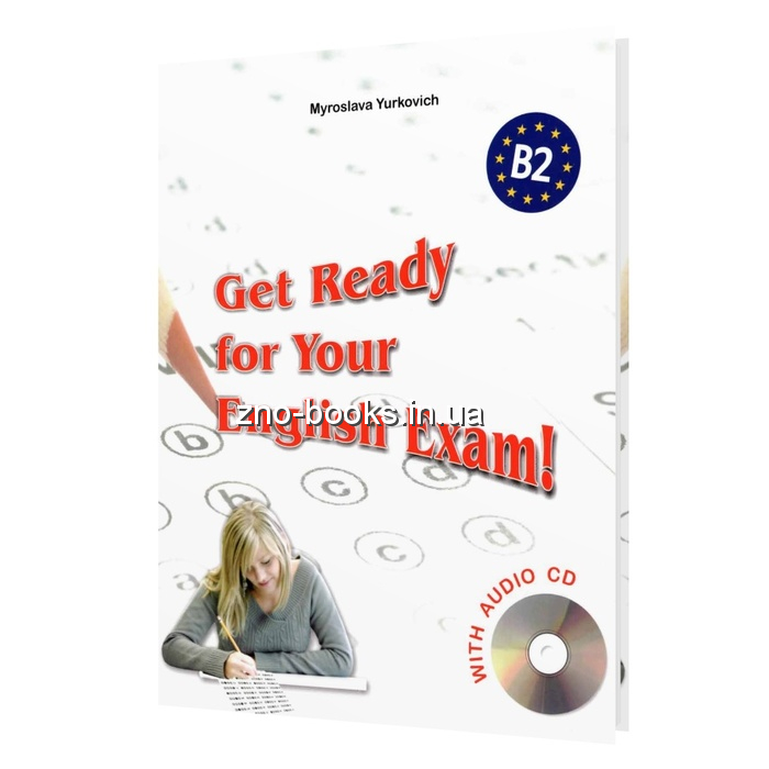 Get Ready for Your English Exam. level B2. Тренажер з англійської мови+аудіо CD : Юркович М. видавництво Лібра терра.